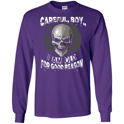 Careful Boy I Am Old For Good Reason T-shirt Purple