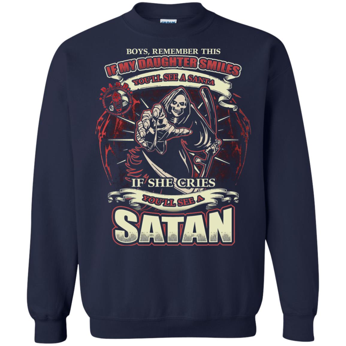 Boys Remember This If My Daughter Smiles You Will See A Santa If She Cries You Will See A Satan Navy
