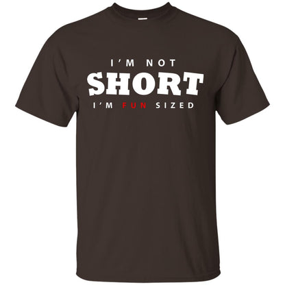 I'm Not Short I'm Fun Sized T-shirt Dark Chocolate