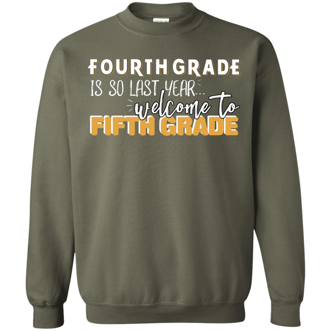 Fourth Grade Is So Last Year Welcome To Fifth Grade Back To School 2019 Shirt Military Green
