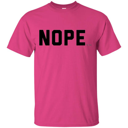 Nope Not Today T-shirt Heliconia