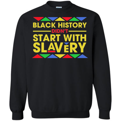 Black History Didn_t Start With Slavery T-shirt Human Rights Black