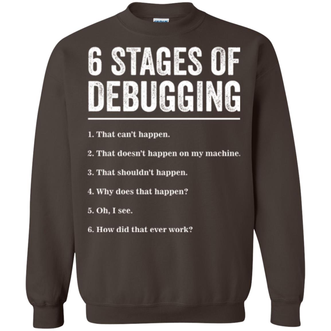Programmer T-shirt 6 Stages Of Debugging Dark Chocolate