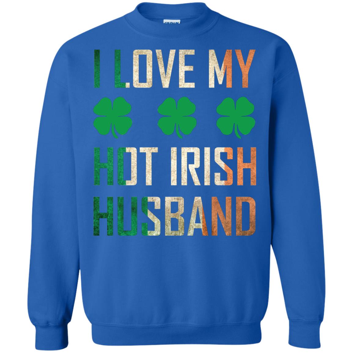 I Love My Hot Irish Husband Saint Patricks Day Shirt For Wife Royal