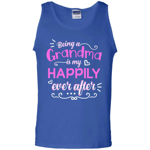 Being A Grandma Is My Happily Ever After Grandmom ShirtG220 Gildan 100% Cotton Tank Top