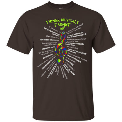Music Lovers T-Shirt Things Musicals Taught Me Dark Chocolate