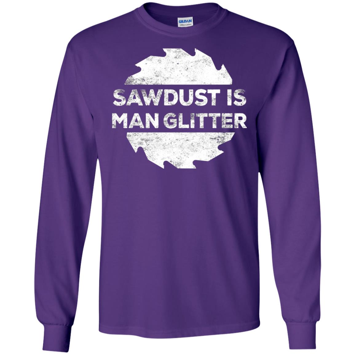 Woodworking T-shirt Sawdust Is Man Glitter Purple