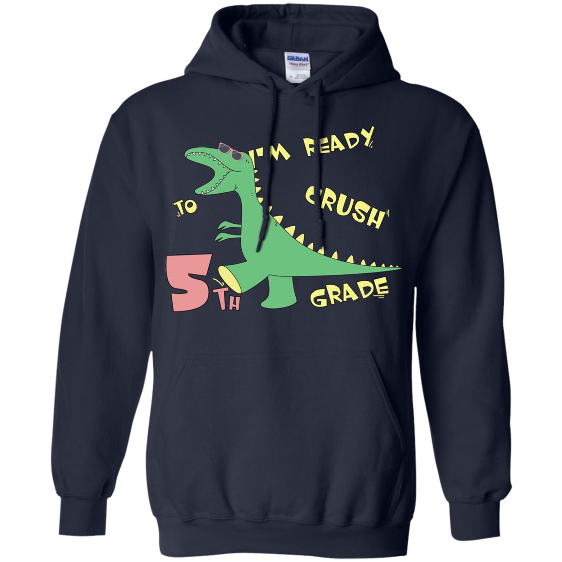 Im Ready To Crush 5th Grade Back To School Fifth Grade 2019 Shirt Navy