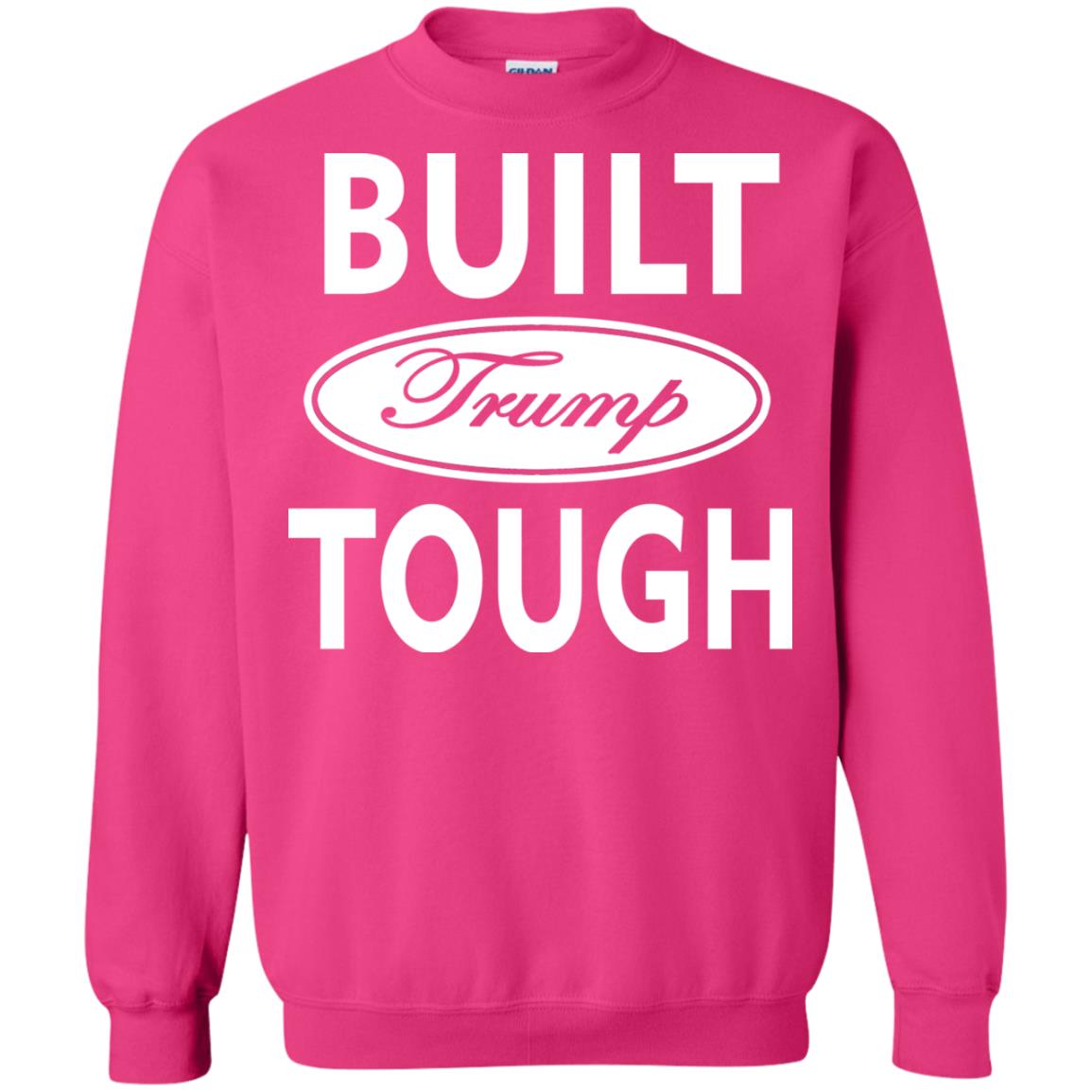 Built Trump Tough Shirt Heliconia
