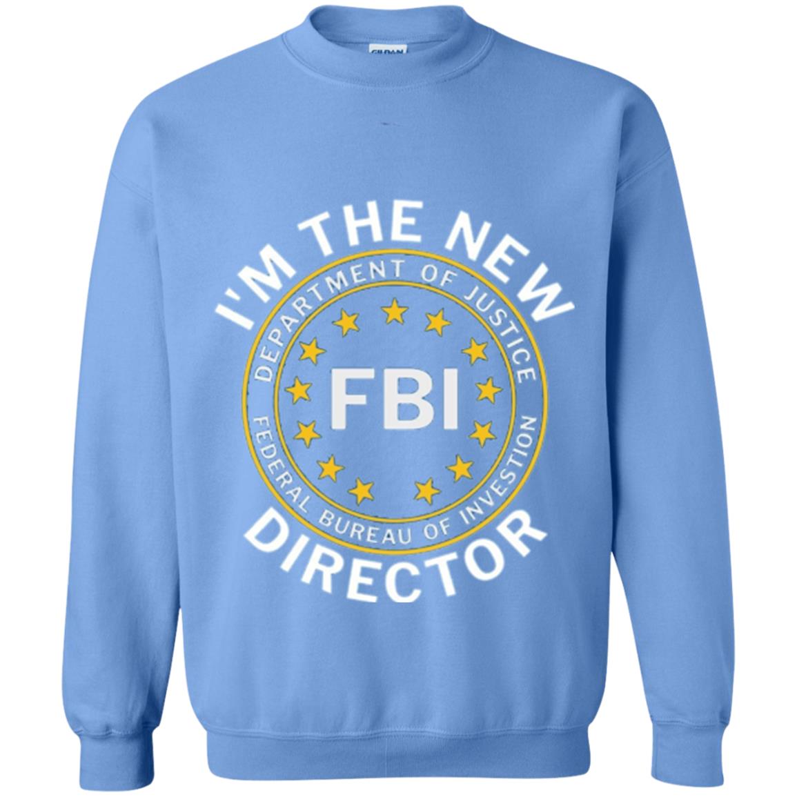 I Am The New Fbi Director With Emblem T-shirt Carolina Blue