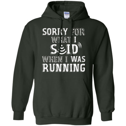 Runner T-shirt Sorry For What I Said When I Was Running Forest Green