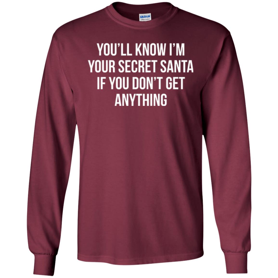 Christmas T-shirt You_ll Know I_m Your Secret Santa Maroon