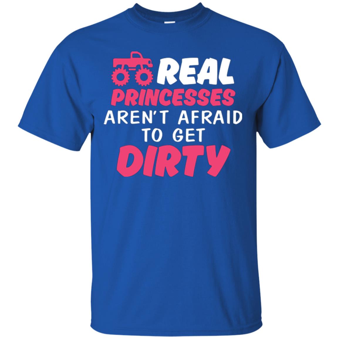 Monster Truck Girl T-shirt Real Princesses Aren’t Afraid To Get Dirty Royal