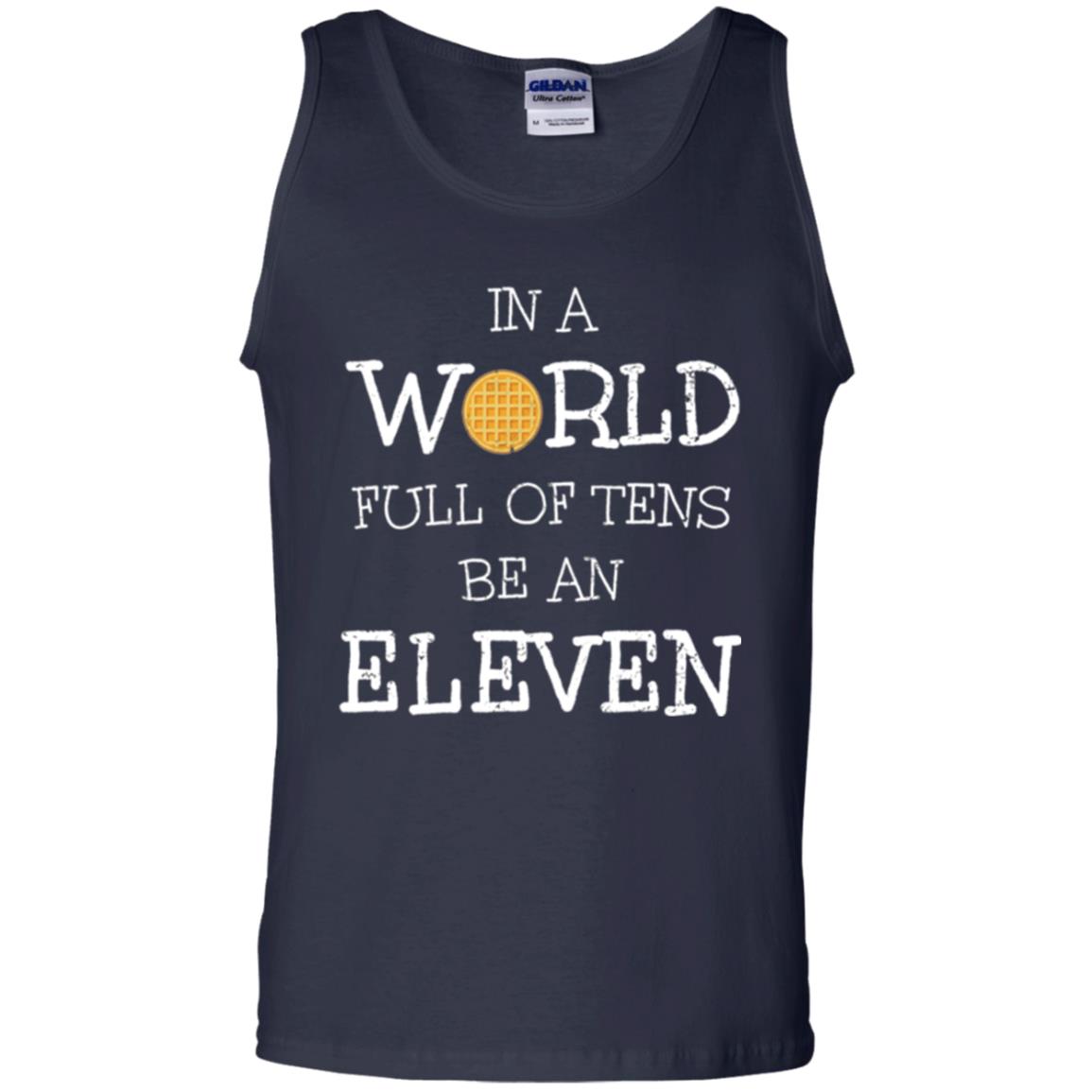 Waffle T-shirt In A World Full Of Tens Be An Eleven Navy
