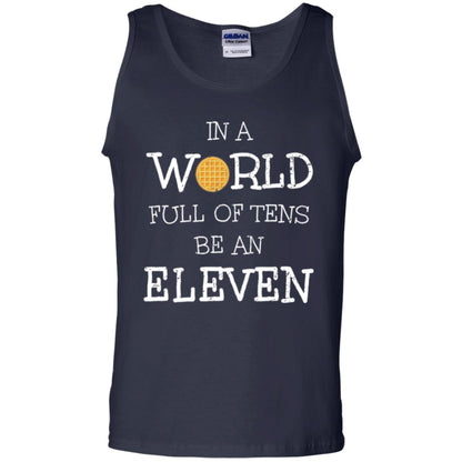 Waffle T-shirt In A World Full Of Tens Be An Eleven Navy