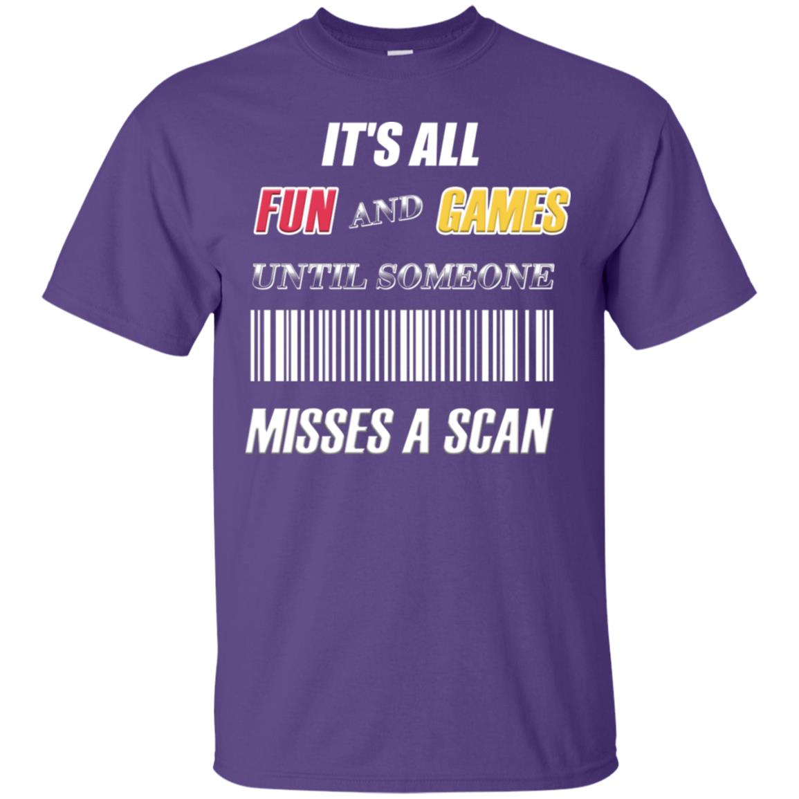It's All Fun And Games Until Someone Misses A Scan Ggift Shirt Purple