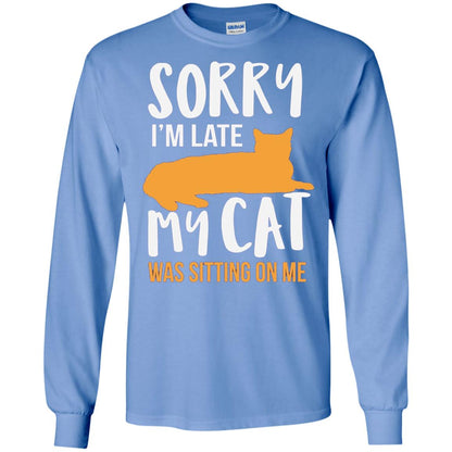 Sorry Im Late My Cat Was Sitting On Me Shirt Carolina Blue