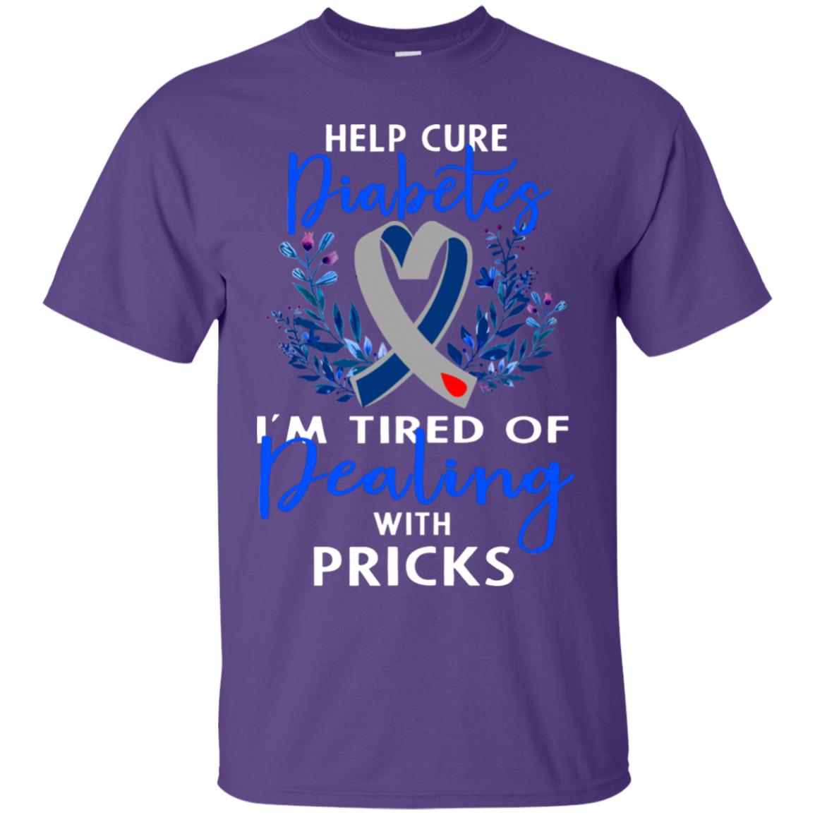 Help Cure Diabetes I'm Tired Of Dealing With Pricks Gift Shirt Purple