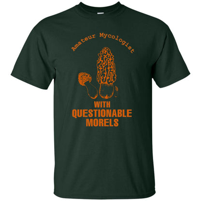 Amateur Mycologist With Questtionable Morels Shirt Forest