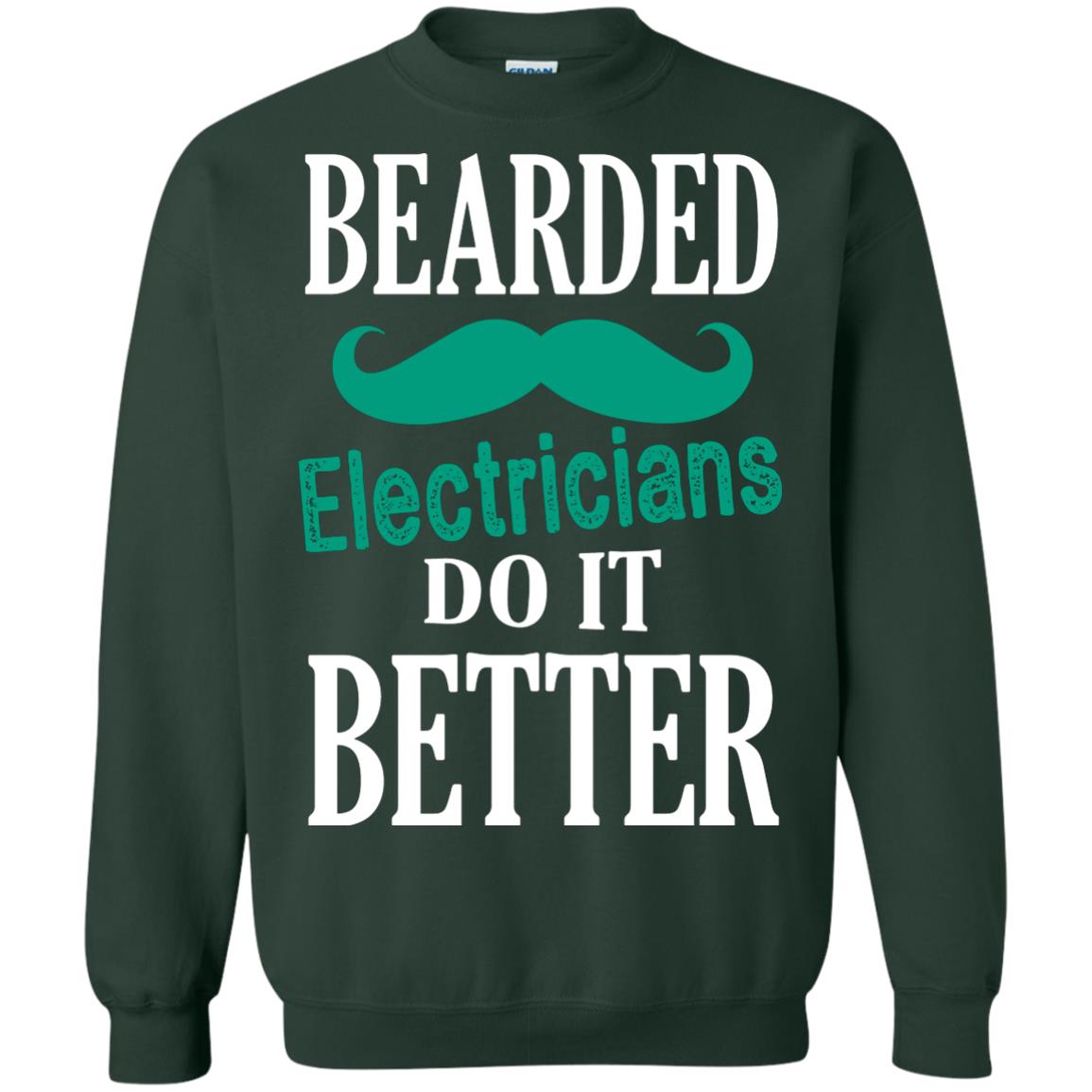 Bearded Electricians Do It Better Best Idea Shirt For Bearded Electricians Forest Green