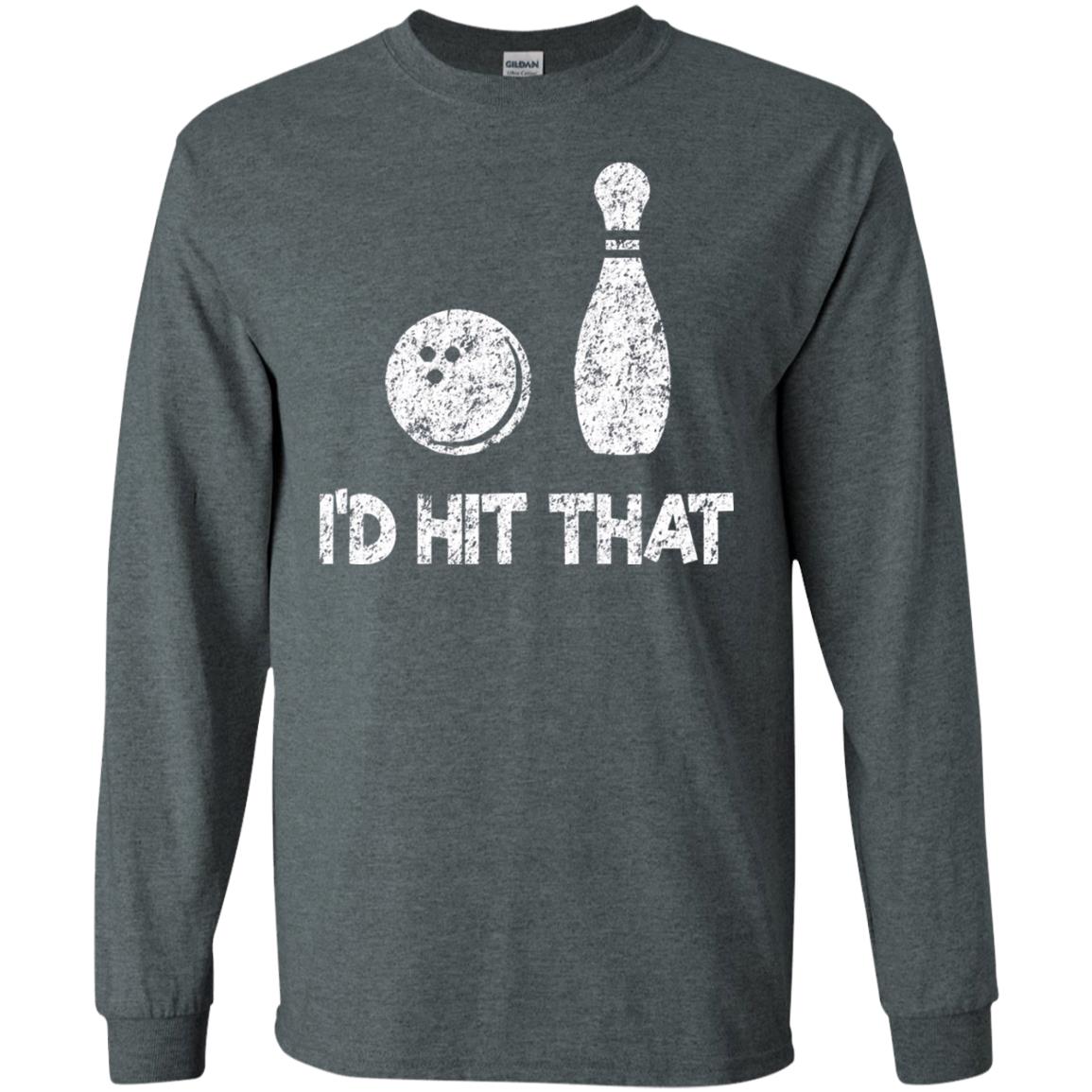 Funny Bowling Lover T-shirt T-shirt I_d Hit That Dark Heather