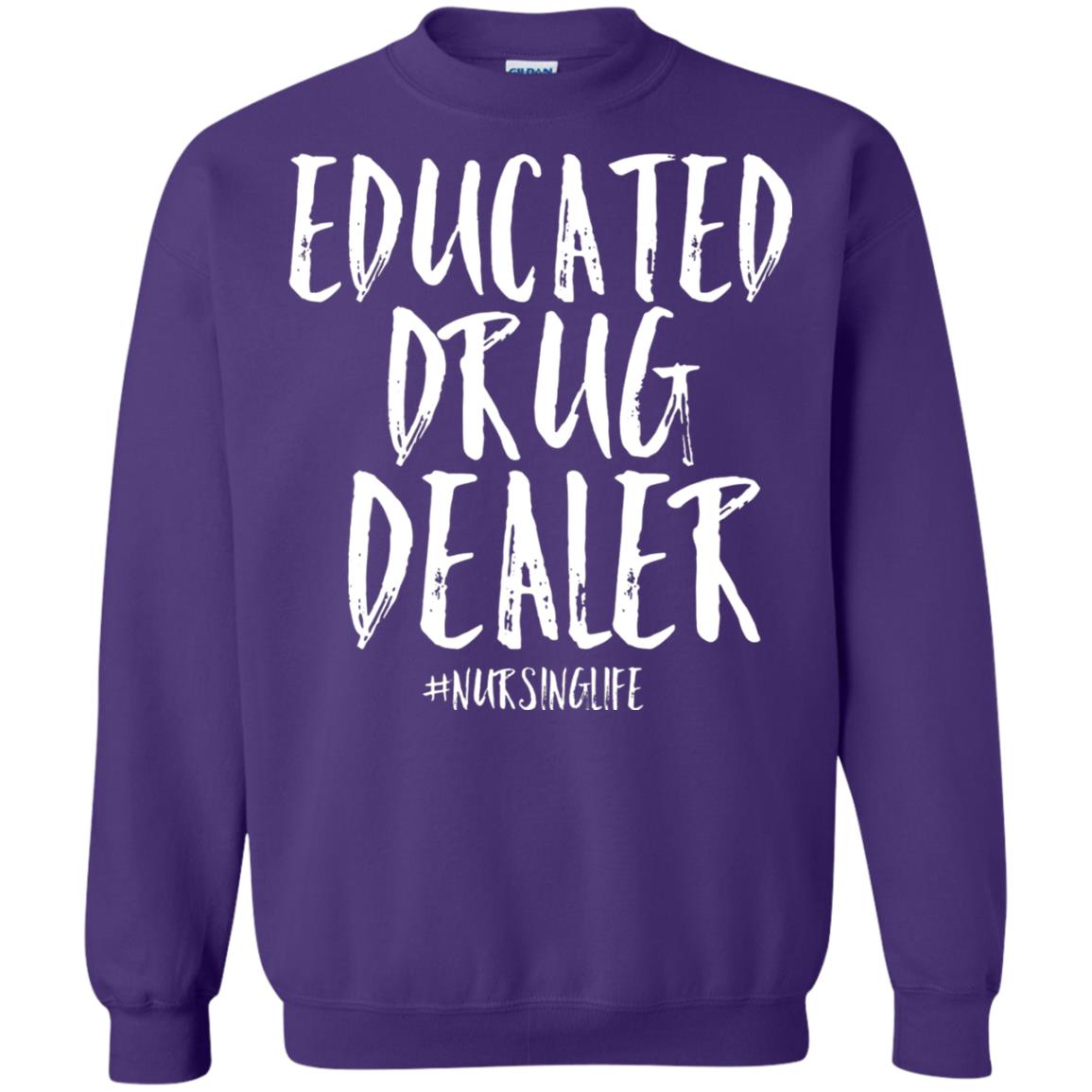 Educated Drug Dealer Nurse Nursing Life Shirt Purple