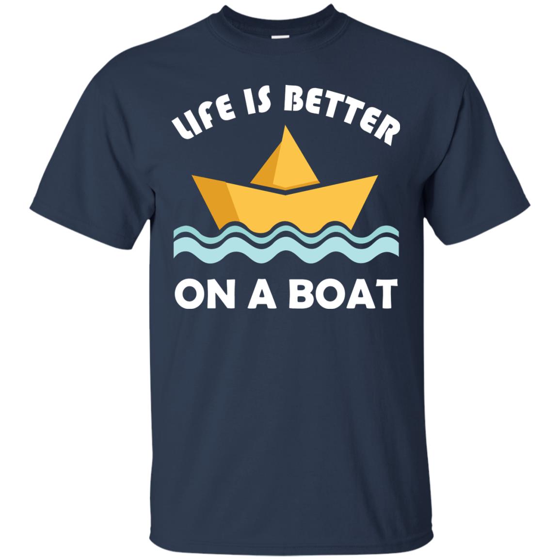 Life Is Better On Boat Boating And Sailing T-shirt Navy