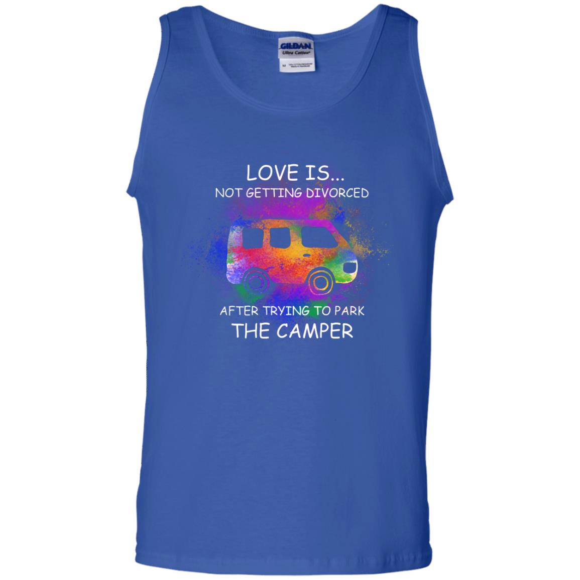 Love Is Not Getting Divorced After Trying To Park The Camper Shirt Royal