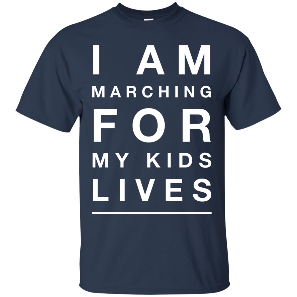 I Am Marching For My Kids Lives March Gun Control T-shirt Navy