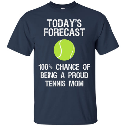 Tennis Mom Shirt Today Forecast Chance Of Being A Proud Tennis Mom Navy
