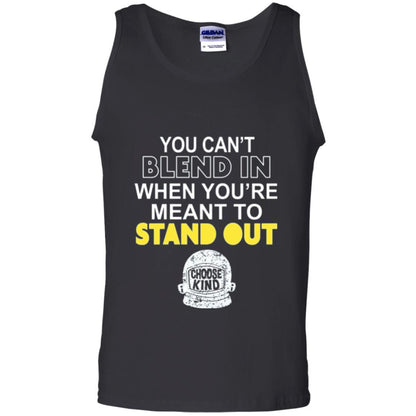 Anti Bullying T-shirt You Can't Blend In When You're Meant To Stand Out Black