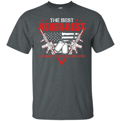 The Best Never Rest Remember Everyone Deployed Military Shirt Dark Heather