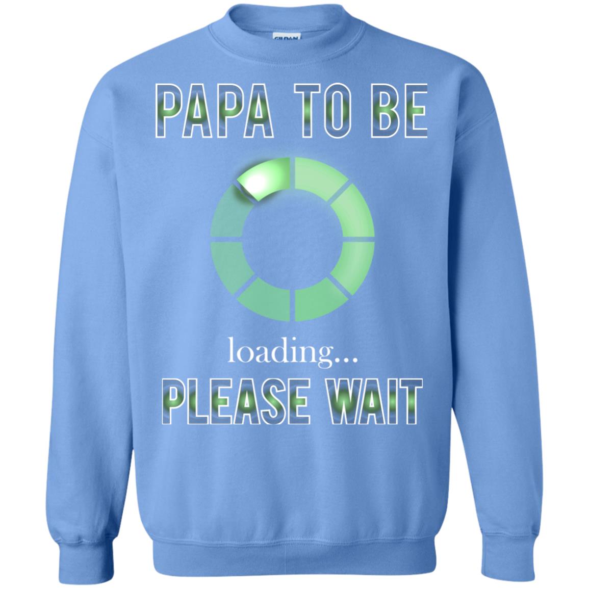 Papa To Be Loading Please Wait T-shirt Carolina Blue