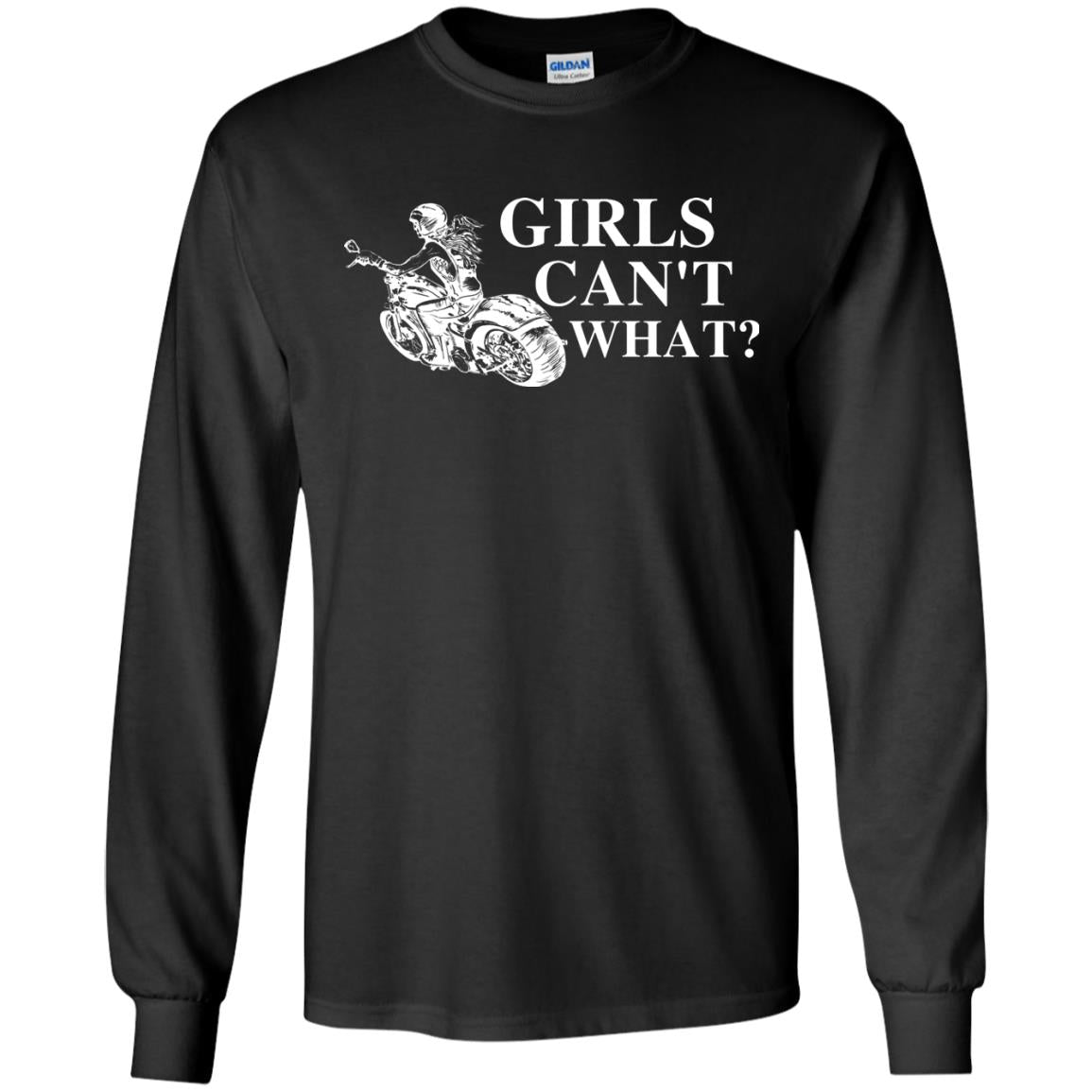 Girl Can't What Riding Motorcycle ShirtsG240 Gildan LS Ultra Cotton T-Shirt