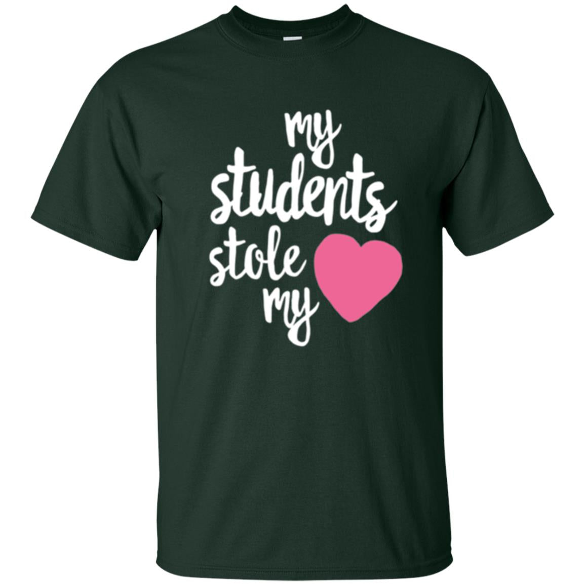 Valentine_s Day T-shirt My Students Stole My Heart Forest Green