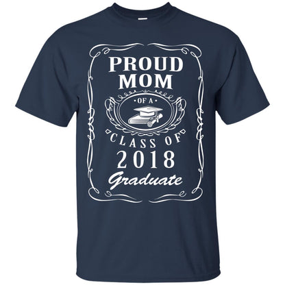 Proud Mom Of A Class Of 2018 Graduate Mommy Shirt Navy