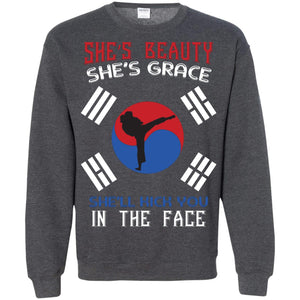 She’s Beauty She’s Grace She’ll Kick You In The Face Taekwondo T-shirtG180 Gildan Crewneck Pullover Sweatshirt 8 oz.