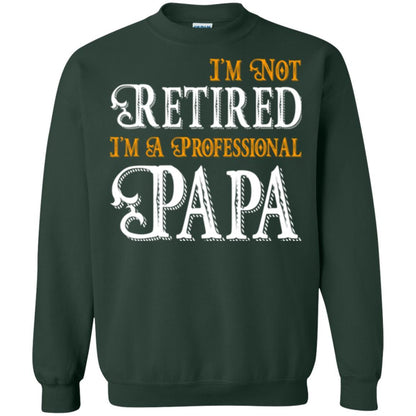 Papa T-shirt I'm Not Retired I'm A Professional Papa Forest Green