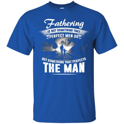 Fathering Is Not Something That Perfect Men Daddy T-shirt Royal