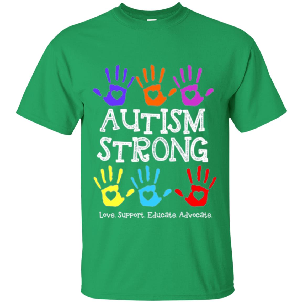 Autism Awareness T-shirt Autism Strong Love Support Educate Advocate Irish Green