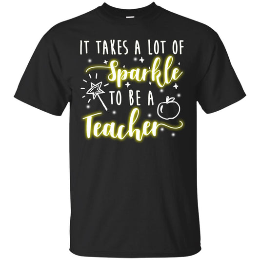 It Takes A Lot Of Sparkle To Be A Teacher Shirt Black
