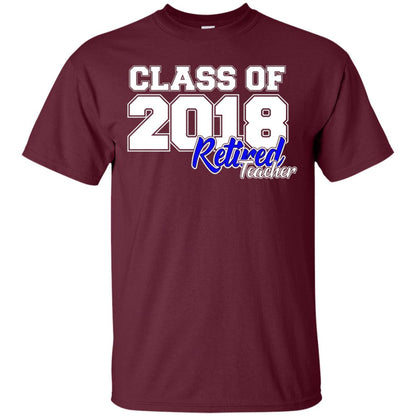Retirement T-shirt Class Of 2018 Retired Teacher Maroon