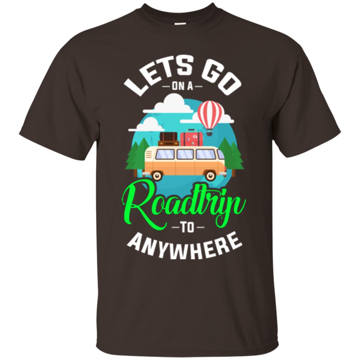 Camping T-shirt Lets Go On A Roadtrip To Anywhere Dark Chocolate