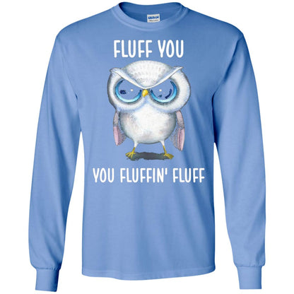 Fluff You You Fluffin Fluff Owl Lovers Shirt Carolina Blue