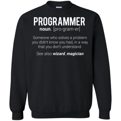 Programmer T-shirt Someone Who Solves A Problem You Didn_t Know You Had In A Way That You Don_t Understand Black
