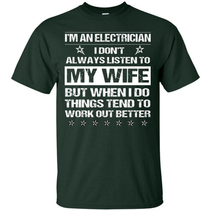 Im An Electrician I Dont Always Listen To My Wife Shirt Forest