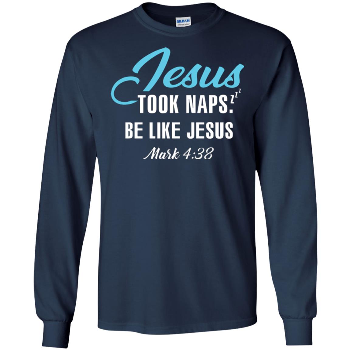 Christian T-shirt Jesus Took Naps Be Like Jesus Navy