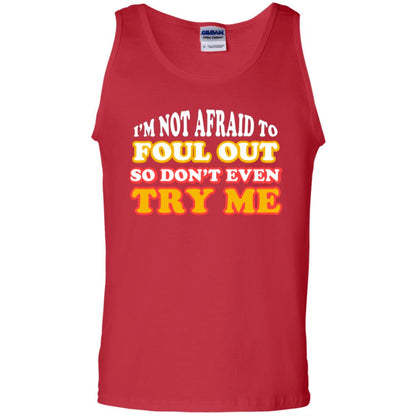 I'm Not Afraid To Foul Out So Don't Even Try Me Best Quote Shirt Red