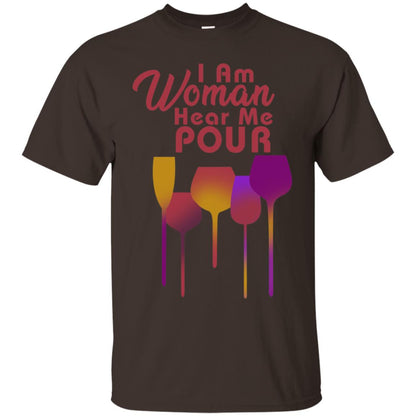 I Am Woman Hear Me Pour Wine Drinking Lovers Shirt Dark Chocolate