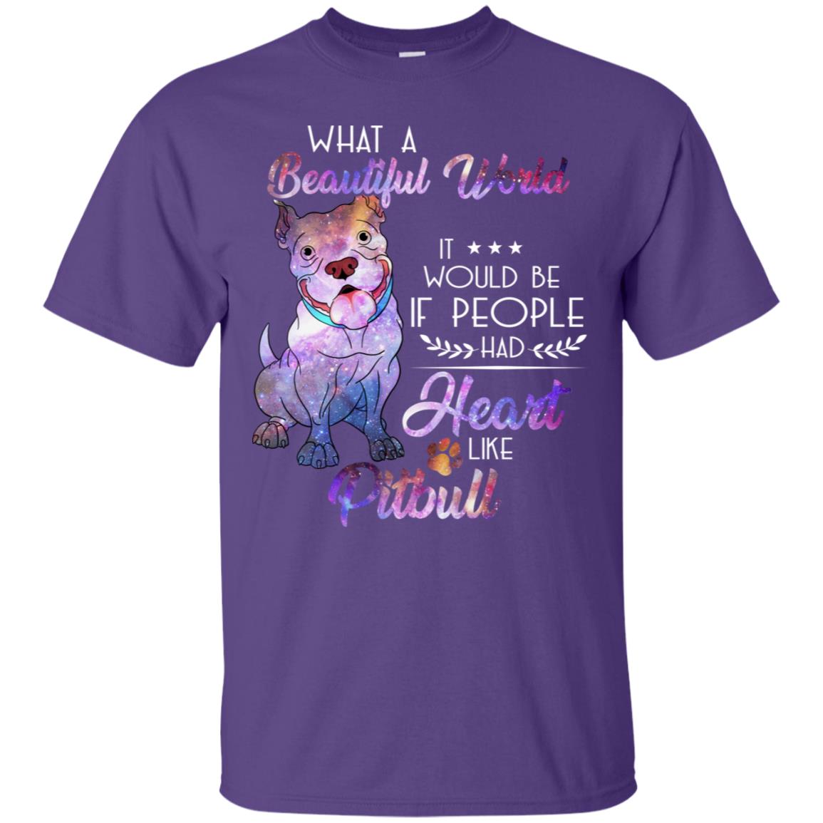 What A Beautiful World It Would Be If People Had Heart Like Pitbull Shirt Purple